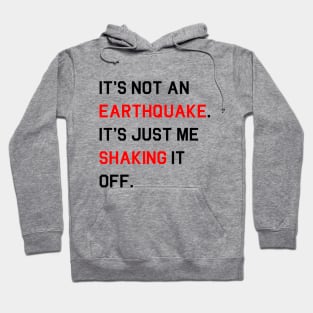 [Inspired]  It's Not An Earthquake T-Shirt & other products Hoodie